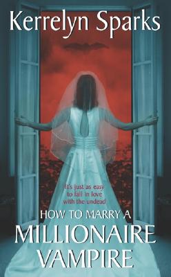 How to Marry a Millionaire Vampire (Love at Stake, Book 1)