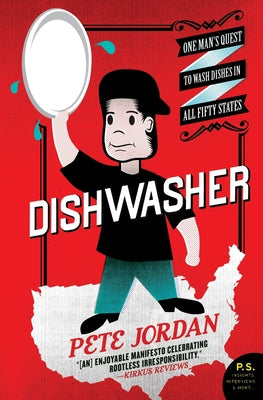 Dishwasher: One Man's Quest to Wash Dishes in All Fifty States (P.S.)