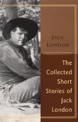 The Collected Stories Of Jack London