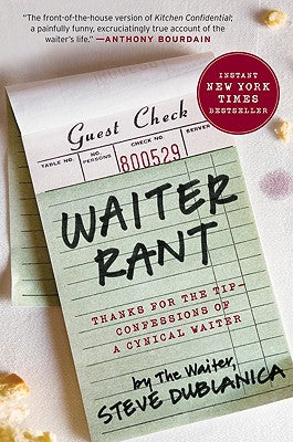 Waiter Rant: Thanks for the Tip--Confessions of a Cynical Waiter (P.S.)