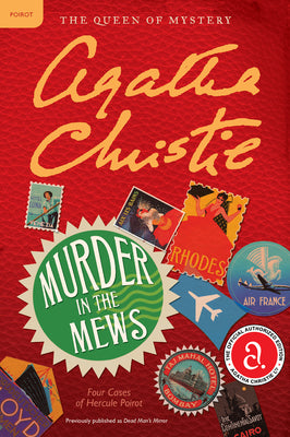 Murder in the Mews: Four Cases of Hercule Poirot: The Official Authorized Edition (Hercule Poirot Mysteries, 15)