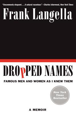 Dropped Names: Famous Men and Women As I Knew Them