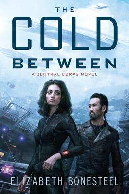 The Cold Between: A Central Corps Novel