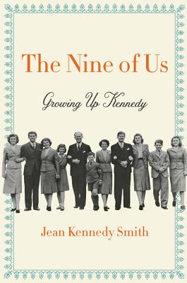 The Nine of Us: Growing Up Kennedy