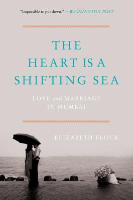 The Heart Is a Shifting Sea: Love and Marriage in Mumbai