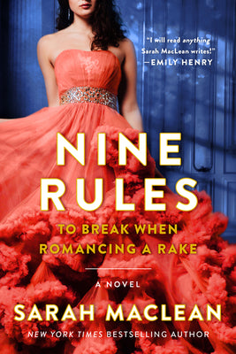 Nine Rules to Break When Romancing a Rake: A Novel (Love By Numbers, 1)