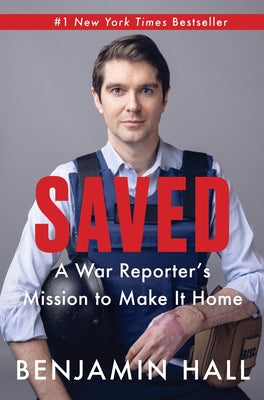 Saved: A War Reporter's Mission to Make It Home