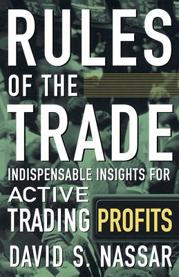 Rules of the Trade: Indispensable Insights for Active Trading Profits