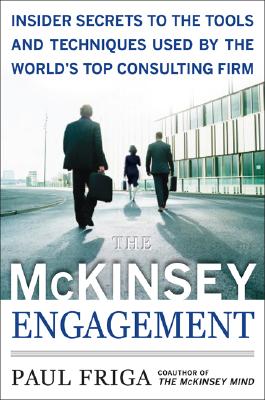 The McKinsey Engagement: A Powerful Toolkit For More Efficient and Effective Team Problem Solving