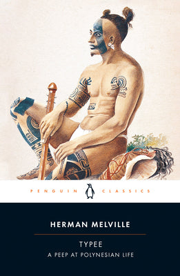 Typee: A Peep at Polynesian Life (Penguin Classics)