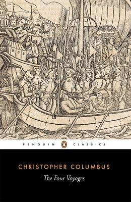 The Four Voyages: Being His Own Log-Book, Letters and Dispatches with Connecting Narratives.. (Penguin Classics)