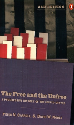 The Free and the Unfree: A Progressive History of the United States, Third Revised Edition