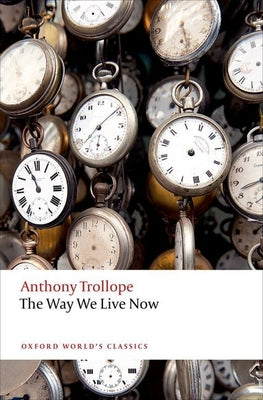 The Way We Live Now (Oxford World's Classics)