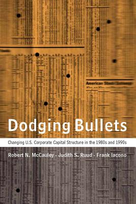 Dodging Bullets: Changing U.S. Corporate Capital Structure in the 1980s and 1990s