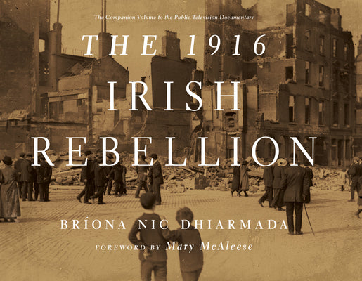 The 1916 Irish Rebellion