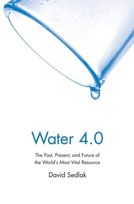 Water 4.0: The Past, Present, and Future of the World's Most Vital Resource