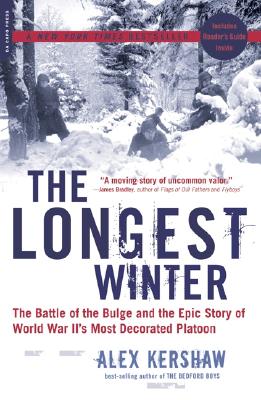 The Longest Winter: The Battle of the Bulge and the Epic Story of WWII's Most Decorated Platoon