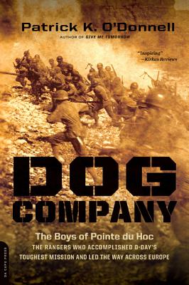 Dog Company: A True Story of American Soldiers Abandoned by Their High Command