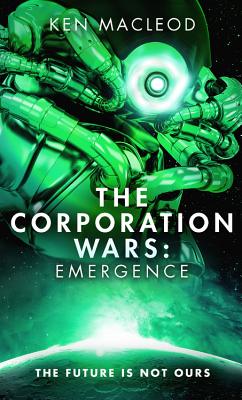 The Corporation Wars: Emergence (Second Law Trilogy, 3)