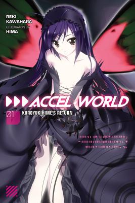 Accel World, Vol. 1: Kuroyukihime's Return - light novel (Accel World, 1)