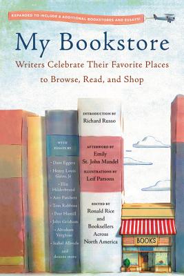 My Bookstore: Writers Celebrate Their Favorite Places to Browse, Read, and Shop