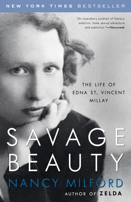 Savage Beauty: The Life of Edna St. Vincent Millay