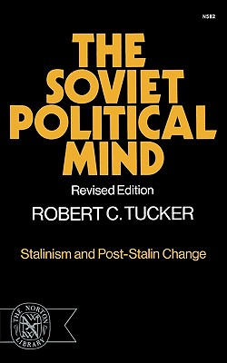 The Soviet Political Mind: Stalinism and Post-Stalin Change