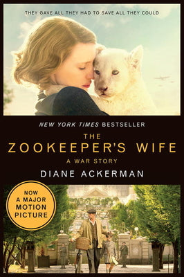 The Zookeeper's Wife: A War Story (Movie Tie-in Editions)