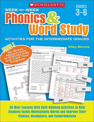 Scholastic Week By Week Phonics and Word Study for the Intermediate Grades, Grades 3-6