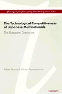 The Technological Competitiveness of Japanese Multinationals: The European Dimension (Thames Essays On Contemporary International Economic Issues)