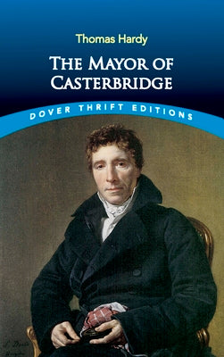 The Mayor of Casterbridge (Dover Thrift Editions: Classic Novels)