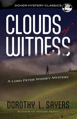 Clouds of Witness: A Lord Peter Wimsey Mystery (Dover Mystery Classics)