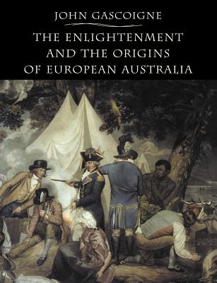 The Enlightenment and the Origins of European Australia