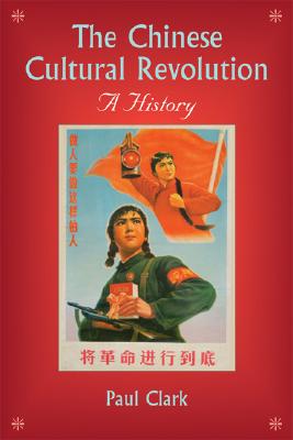 The Chinese Cultural Revolution: A History