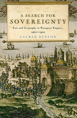 A Search for Sovereignty: Law and Geography in European Empires, 14001900