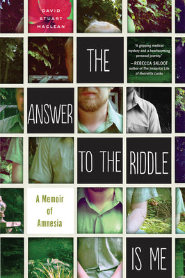 The Answer to the Riddle Is Me: A Memoir of Amnesia