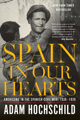 Spain In Our Hearts: Americans in the Spanish Civil War, 19361939