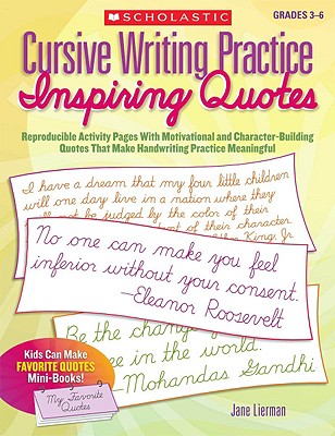 Cursive Writing Practice: Inspiring Quotes: Reproducible Activity Pages With Motivational and Character-Building Quotes That Make Handwriting Practice Meaningful