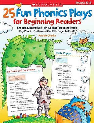 25 Fun Phonics Plays for Beginning Readers: Engaging, Reproducible Plays That Target and Teach Key Phonics Skills and Get Kids Eager to Read!