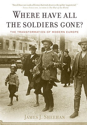 Where Have All The Soldiers Gone?: The Transformation of Modern Europe