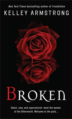 Broken (The Women of the Otherworld Series)