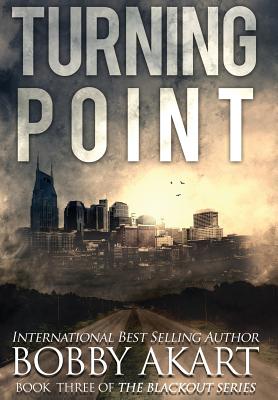 Turning Point: A Post-Apocalyptic EMP Survival Thriller (Blackout)