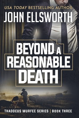 Beyond a Reasonable Death: Thaddeus Murfee Legal Thriller Series Book Three