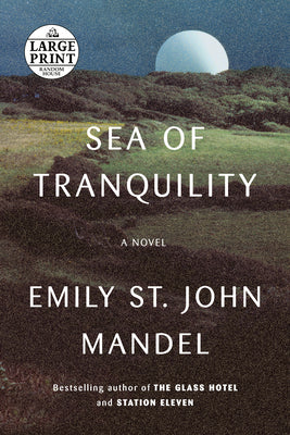 Sea of Tranquility: A novel