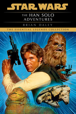 The Han Solo Adventures: Han Solo at Stars' End / Han Solo's Revenge / Han Solo and the Lost Legacy (A Del Rey book)