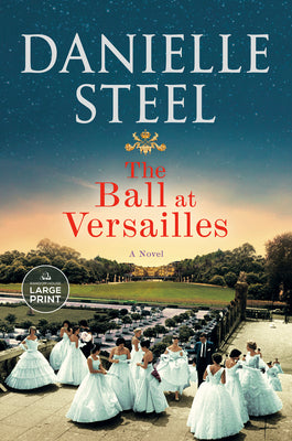 The Ball at Versailles: A Novel (Random House Large Print)