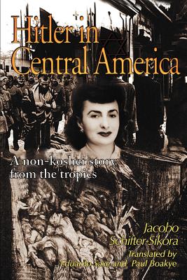 Hitler in Central America: A Non-kosher Story from the Tropics