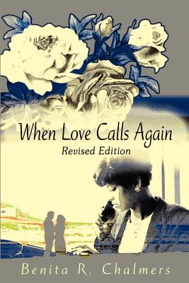 When Love Calls Again: Revised Edition