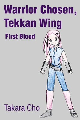 Warrior Chosen, Tekkan Wing: First Blood