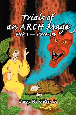 Trials of an ARCH Mage: Book 1-Discovery